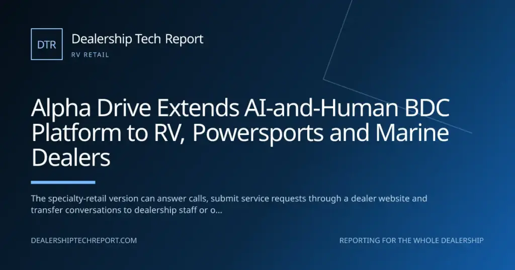Alpha Drive Extends AI-and-Human BDC Platform to RV, Powersports and Marine Dealers