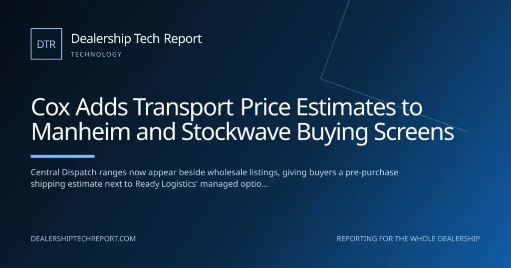 Cox Adds Transport Price Estimates to Manheim and Stockwave Buying Screens