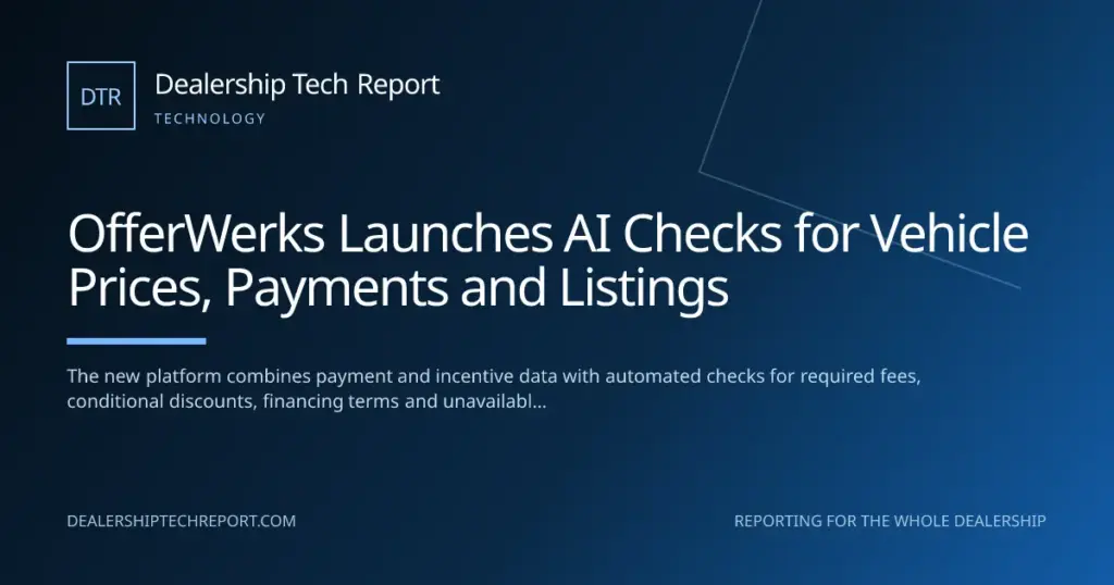 OfferWerks Launches AI Checks for Vehicle Prices, Payments and Listings